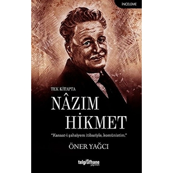 Tek Kitapta Nâzım Hikmet - Öner Yağcı