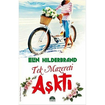 Tek Mazereti Aşktı Elin Hilderbrand