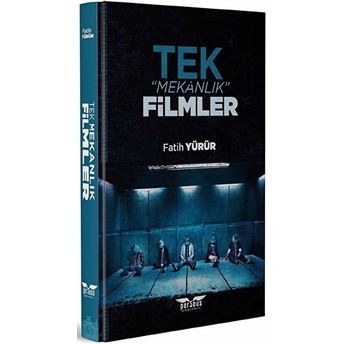 Tek Mekanlık Filmler - E. Mete Öztürk