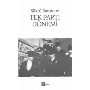 Tek Parti Dönemi Şükrü Karatepe