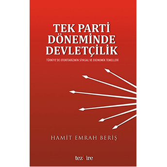 Tek Parti Döneminde Devletçilik Hamit Emrah Beriş