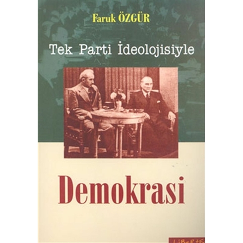 Tek Parti Ideolojisiyle Demokrasi Faruk Özgür