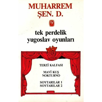 Tek Perdelik Yugoslav Oyunları Terzi Kalfası / Mavi Kuş Nokturno / Soytarılar 1 / Soytarılar 2 Muharrem Şen