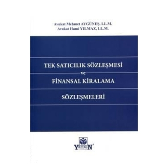 Tek Satıcılık Sözleşmesi Ve Finansal Kiralama Sözleşmeleri Mehmet Aygüneş