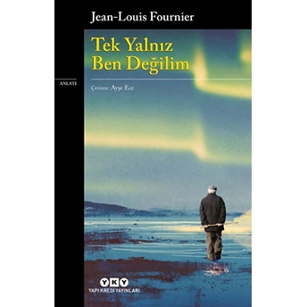 Tek Yalnız Ben Değilim Jean Louis Fournier