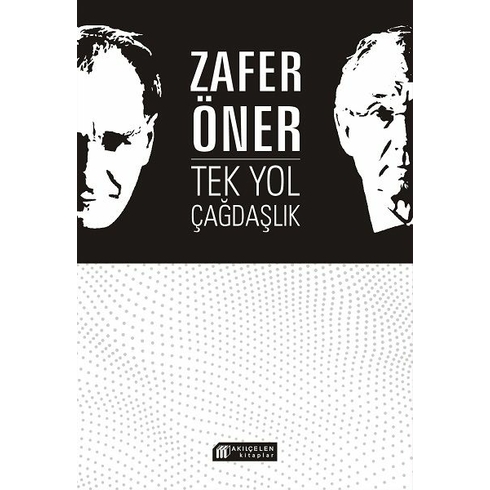 Tek Yol Çağdaşlık Zafer Öner