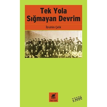 Tek Yola Sığmayan Devrim Ibrahim Çelik