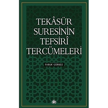 Tekasür Suresinin Tefsiri Tercümeleri Faruk Gürbüz