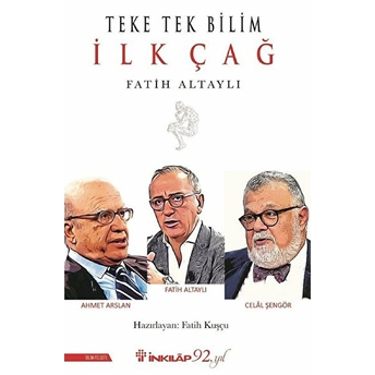 Teke Tek Bilim - Ilk Çağ Fatih Altaylı