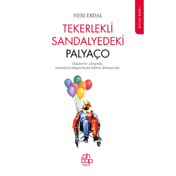 Tekerlekli Sandalyedeki Palyaço Nebi Erdal