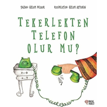 Tekerlekten Telefon Olur Mu? Özlem Dilber