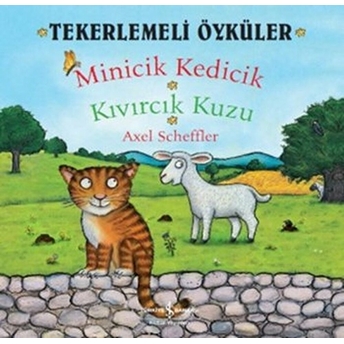 Tekerlemeli Öyküler - Minicik Kedicik Kıvırcık Kuzu Axel Scheffler