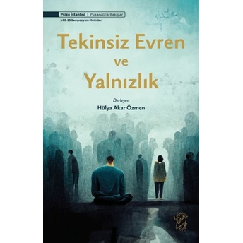 Tekinsiz Evren Ve Yalnızlık Hülya Akar Özmen