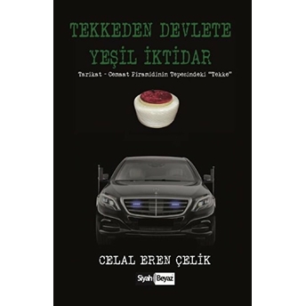 Tekkeden Devlete Yeşil Iktidar Celal Eren Çelik