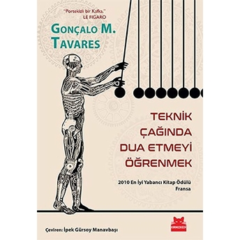 Teknik Çağında Dua Etmeyi Öğrenmek Gonçalo M. Tavares