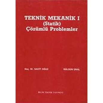 Teknik Mekanik 1 (Statik) Çözümlü Problemler Sacit Oğuz