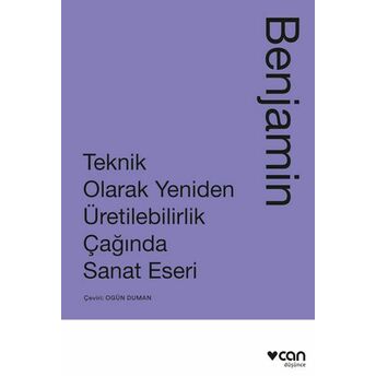 Teknik Olarak Yeniden Üretilebilirlik Çağında Sanat Yapıtı Walter Benjamin