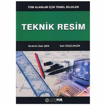 Teknik Resim - Temel Bilgiler Ibrahim Zeki Şen, Nail Özçilingir