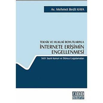 Teknik Ve Hukuki Boyutlarıyla Internete Erişimin Engellenmesi Mehmet Bedii Kaya