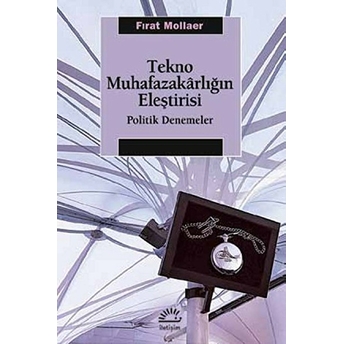 Tekno Muhafazakarlığın Eleştirisi Fırat Mollaer