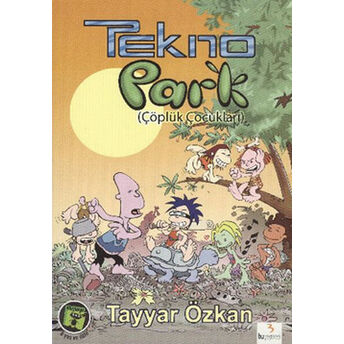 Tekno Park -1 / Çöplük Çocukları Tayyar Özkan