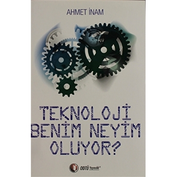 Teknoloji Benim Neyim Oluyor? Ahmet Inam