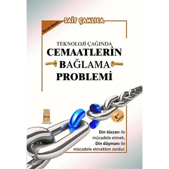 Teknoloji Çağında Cemaatlerin Bağlama Problemi Sait Çamlıca