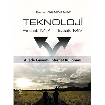 Teknoloji Fırsat Mı? Tuzak Mı? Faruk Yakaryılmaz