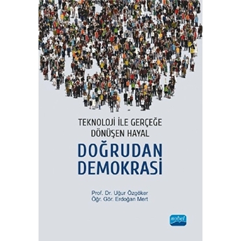 Teknoloji Ile Gerçeğe Dönüşen Hayal: Doğrudan Demokrasi