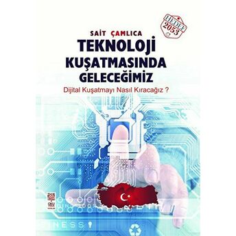 Teknoloji Kuşatmasında Geleceğimiz Sait Çamlıca