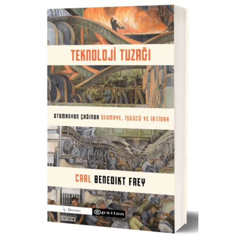 Teknoloji Tuzağı Carl Benedikt Frey