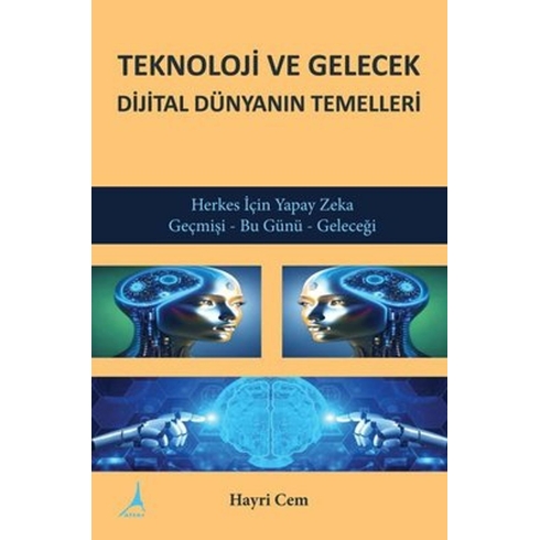 Teknoloji Ve Gelecek Dijital Dünyanın Temelleri Hayri Cem