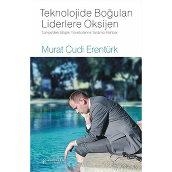 Teknolojide Boğulan Liderlere Oksijen Murat Cudi Erentürk