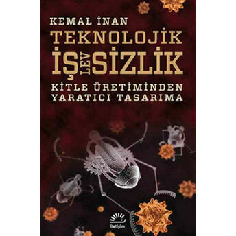 Teknolojik Işlevsizlik Kitle Üretiminden Yaratıcı Tasarıma Kemal Inan