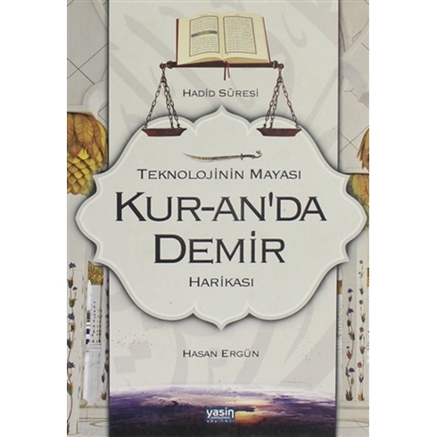 Teknolojinin Mayası Kur-An'Da Demir Harikası Hasan Ergün