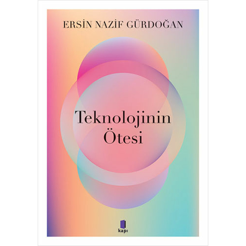 Teknolojinin Ötesi Ersin Nazif Gürdoğan