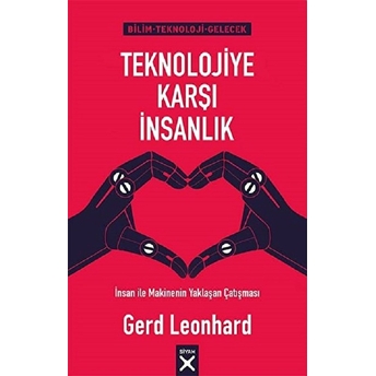 Teknolojiye Karşı Insanlık Gerd Leonhard