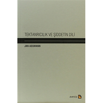 Tektanrıcılık Ve Şiddetin Dili Jan Assmann