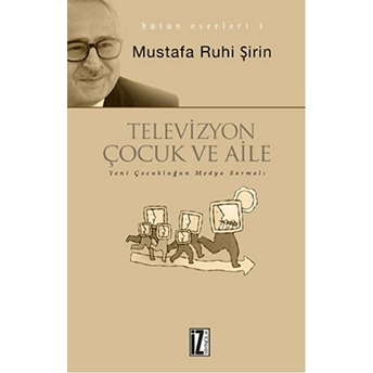 Televizyon Çocuk Ve Aile Mustafa Ruhi Şirin