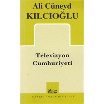 Televizyon Cumhuriyeti Ali Cüneyd Kılcıoğlu