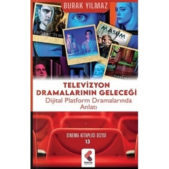 Televizyon Dramalarının Geleceği Burak Yılmaz