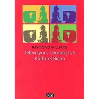 Televizyon, Teknoloji Ve Kültürel Biçim Raymond Williams