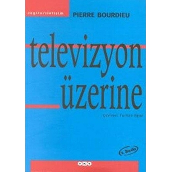 Televizyon Üzerine Pierre Bourdieu