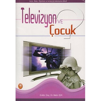 Televizyon Ve Çocuk Metin Işık