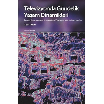 Televizyonda Gündelik Yaşam Dinamikleri