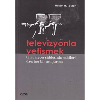 Televizyonla Yetişmek Hasan H. Taylan