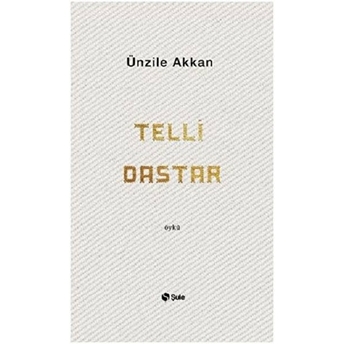 Telli Dastar Ünzile Akkan