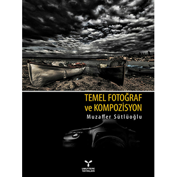 Temal Fotoğraf Ve Kompozisyon - Muzaffer Sütlüoğlu