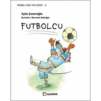 Tembel Fare Tini 8 - Futbolcu Ayla Çınaroğlu