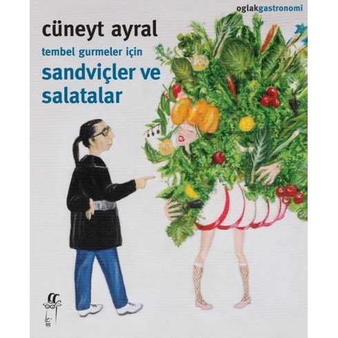 Tembel Gurmeler Için Sandviçler Ve Salatalar Cüneyt Ayral